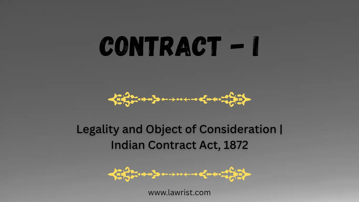 Legality and Object of Consideration | Indian Contract Act, 1872